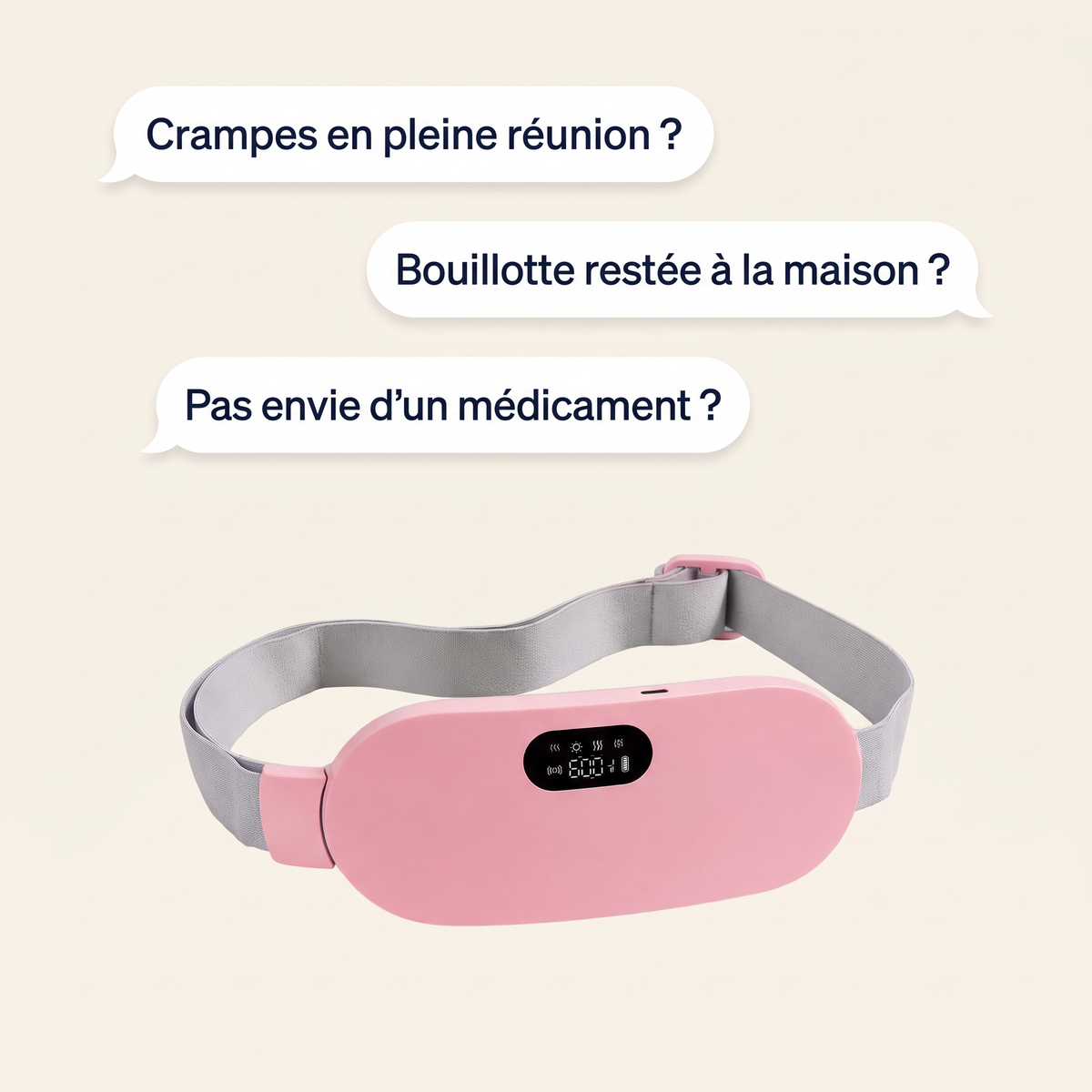 Crampes en pleine réunion ? Bouillotte restée à la maison ? Pas envie d'un médicament ?